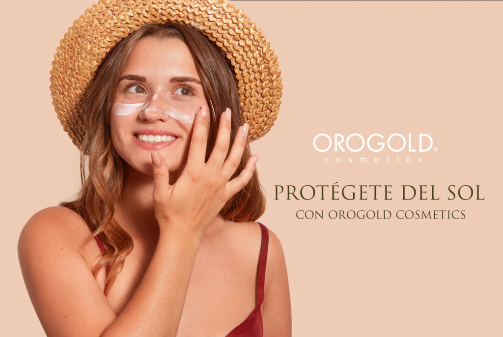 ¡PROTÉGETE DEL SOL CON OROGOLD COSMETICS!